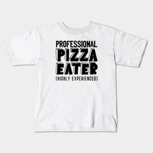 Professional Pizza Eater - classy retro typography to express your professionalism and expertise regarding eating pizzas Kids T-Shirt